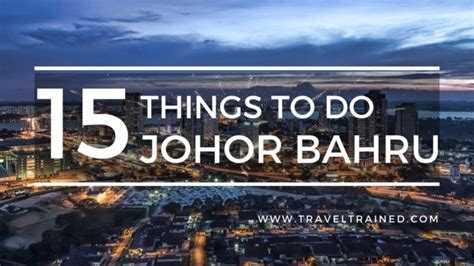 trips to johor bahru|THE 15 BEST Things to Do in Johor Bahru (2024) .